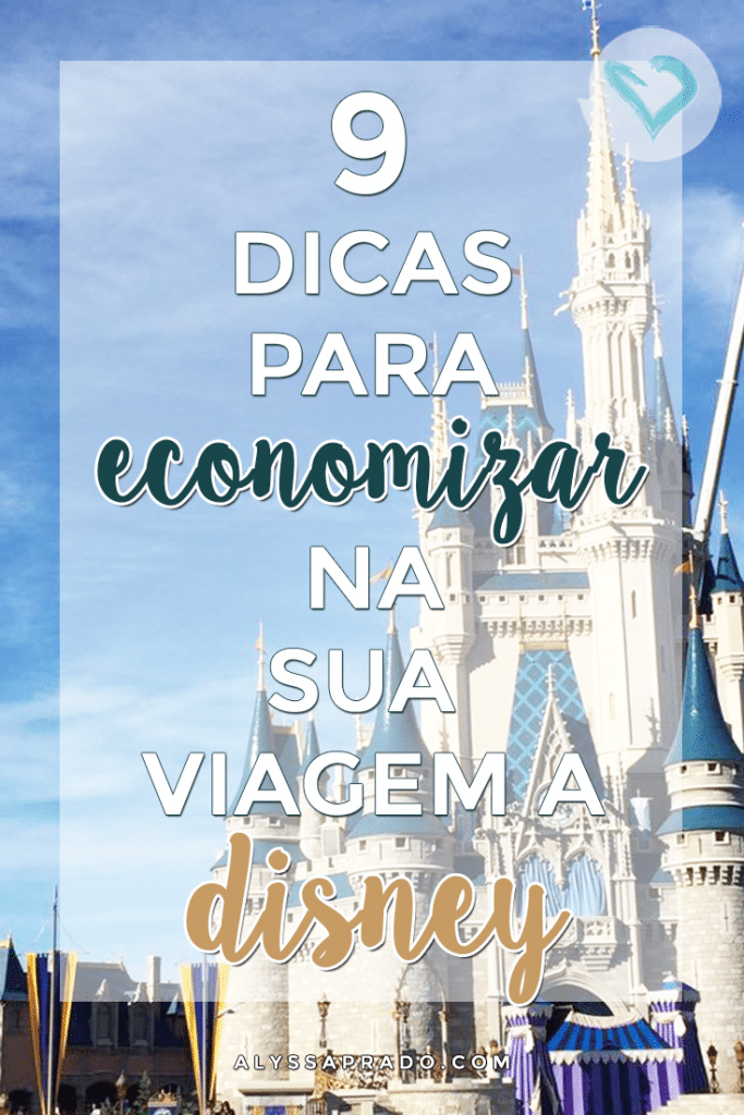 Vai viajar para o lugar mais mágico do mundo mas não quer gastar muito? Então clica no link e confira essas 9 dicas para economizar na sua viagem a Disney! | Alyssa Prado Blog de Viagens