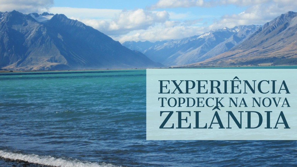 Experiência Topdeck na Nova Zelândia