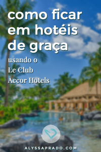Descubra como se hospedar em hotéis de graça ou pagando quase nada utilizando o programa Le Club Accor Hotels, da rede Accor! #dicadeviagem #hospedagem #viagem #turismo