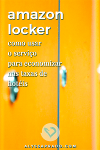 Descubra como usar o serviço Amazon Locker e não pague mais taxas para receber encomendas em hotéis!