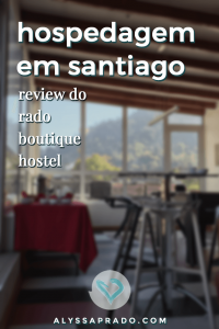 Descubra onde se hospedar em Santiago do Chile! Leia resenha completa do Rado Boutique Hostel, um dos melhores hostels da região! #chile #hostel #santiago #dicadeviagem #hospedagem