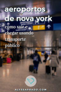 Aprenda como chegar e sair dos principais aeroportos de Nova York usando transporte público! Dicas sobre o JFK, La Guardia e Newark. #aeroporto #novayork #nyc #estadosunidos #economizar #dicadeviagem #viagem #viajarbarato